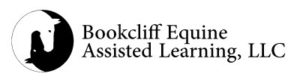 Bookcliff Equine Assisted Learning, LLC